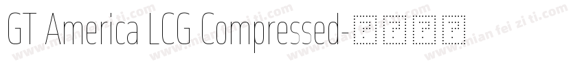 GT America LCG Compressed字体转换